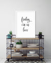 Friday I'm in Love Art Print | Black and White Art  by The Good Poster Company