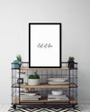 Let It Be Art Print | Black and White Art | The Good Poster Company