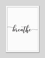 Breathe Art Print | Black and White Art NZ | The Good Poster Co.