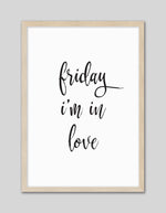 Friday I'm in Love Art Print | Black and White Art NZ | The Good Poster Co.