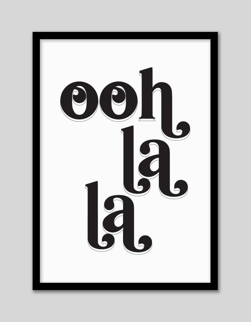 Ooh La La Art Print | Black and White Art NZ | The Good Poster Co.