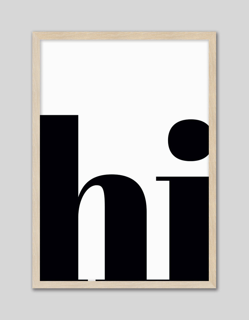 hi Typography Art Print | Black and White Art | The Good Poster Co.