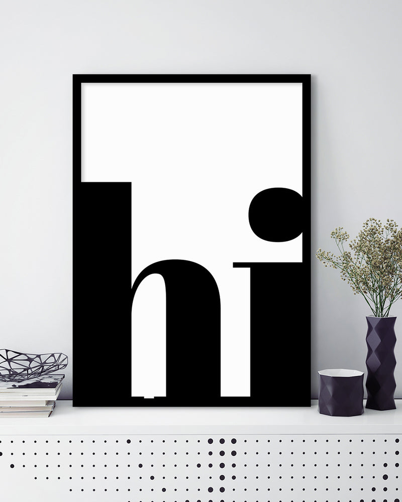 hi Typography Art Print | Black and White Art | The Good Poster Co.